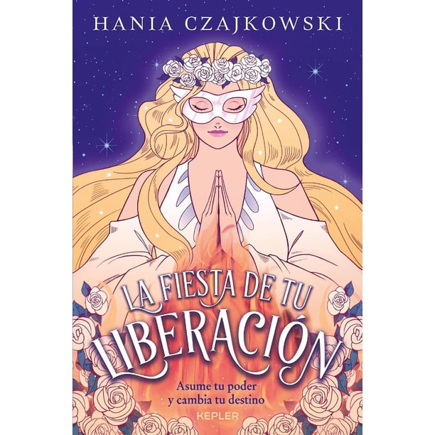 Libro La Fiesta De Tu Liberacion Tapa Blanda, Autor Hania Czajkowski, Editorial Kepler