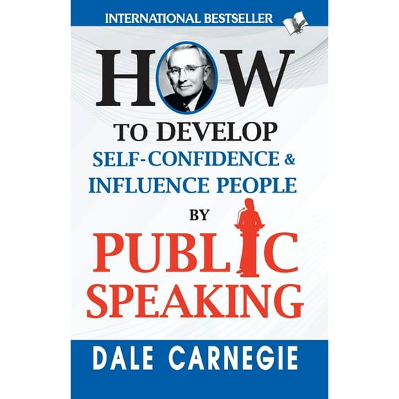 How to Develop Self-Confidence & Influence People By Public Speaking, (Paperback)
