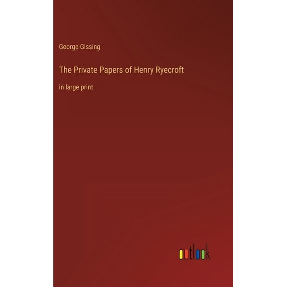 The Private Papers of Henry Ryecroft (Hardcover)