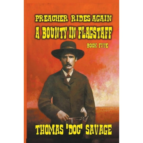 Preacher Rides Again - A Bounty In Flagstaff, (Paperback)