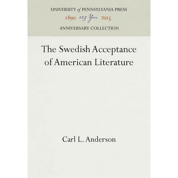 Anniversary Collection The Swedish Acceptance of American Literature, (Hardcover)
