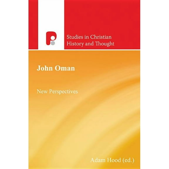 Studies in Christian History and Thought John Oman: New Perspectives, (Paperback)