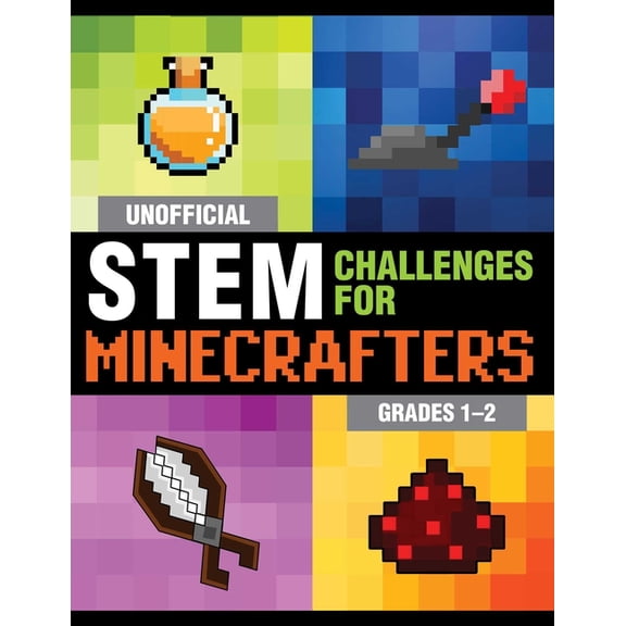 Stem for Minecrafters Unofficial STEM Challenges for Minecrafters: Grades 1-2, (Paperback)