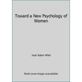 thumbnail image 1 of Pre-Owned Toward a New Psychology of Women (Hardcover) 0807029106 9780807029107, 1 of 1