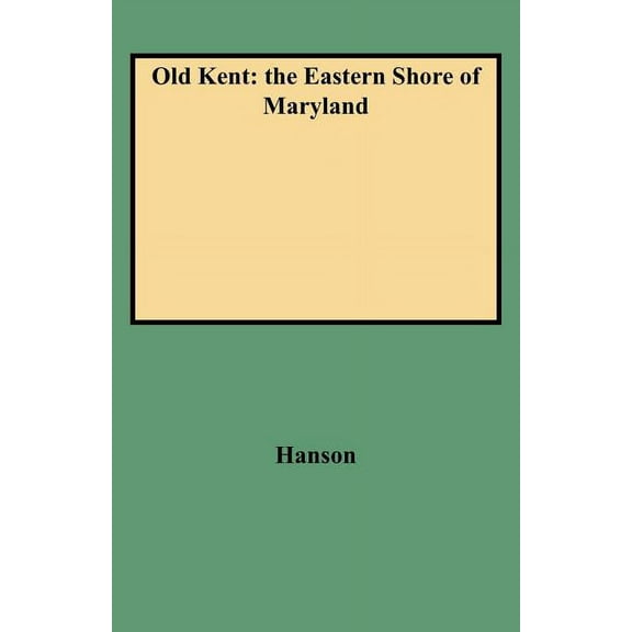 Old Kent: The Eastern Shore of Maryland (Paperback)