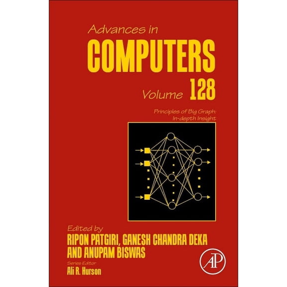 Advances in Computers Principles of Big Graph: In-Depth Insight: Volume 128, Book 128, (Hardcover)