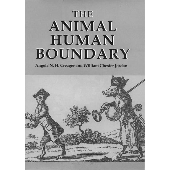 Studies in Comparative History The Animal/Human Boundary: Historical Perspectives, Book 2, (Hardcover)