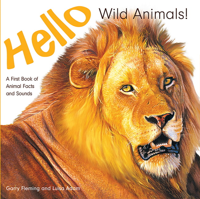 Hello Wild Animals! : A First Book of Animal Facts and Sounds (Board book)  