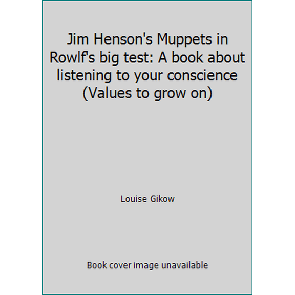 Pre-Owned Jim Henson's Muppets in Rowlf's big test: A book about listening to your conscience (Values to grow on) (Hardcover) 0717283313 9780717283316