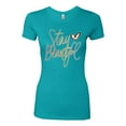 thumbnail image 2 of Stay Beautiful Positivity Quote Saying Pop Culture Womens Slim Fit Junior Tee, Tahiti Blue, 2XL, 2 of 3