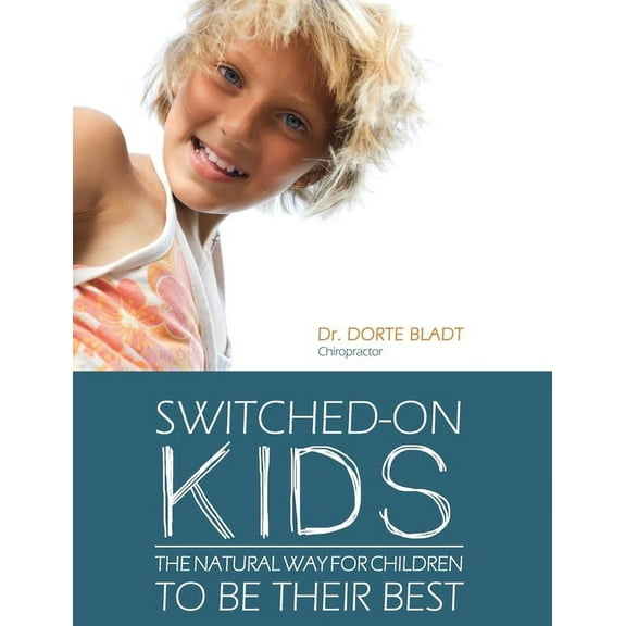 Switched-on Kids: The natural way for children to be their best, (Paperback)