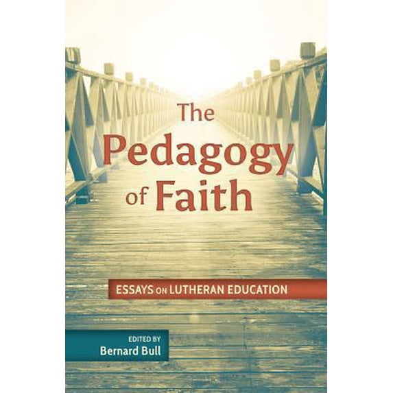 Pre-Owned Pedagogy of Faith: Essays on Lutheran Education (Paperback) 0758654499 9780758654496
