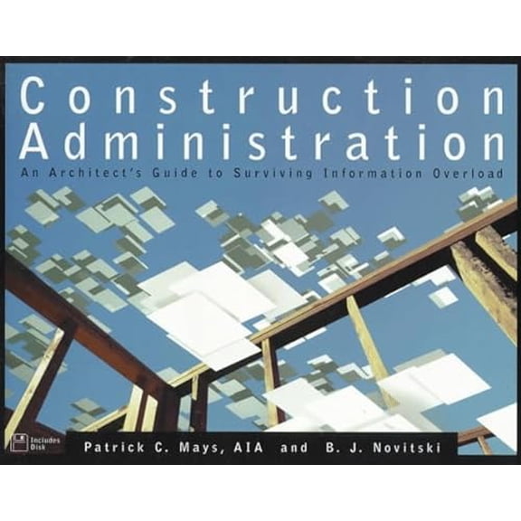 Pre-Owned Construction Administration: An Architect?s Guide to Surviving Information Overload Paperback