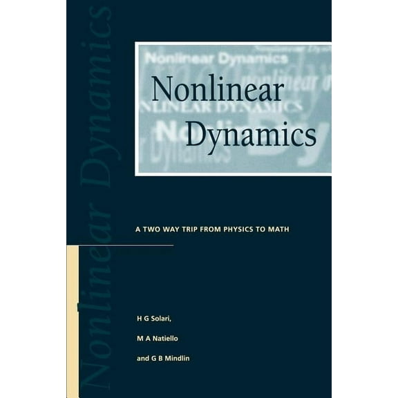 Nonlinear Dynamics: A Two-Way Trip from Physics to Math, (Paperback)