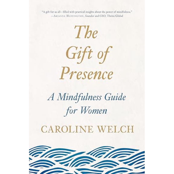 Pre-Owned The Gift of Presence: A Mindfulness Guide for Women (Paperback) 0143132148 9780143132141