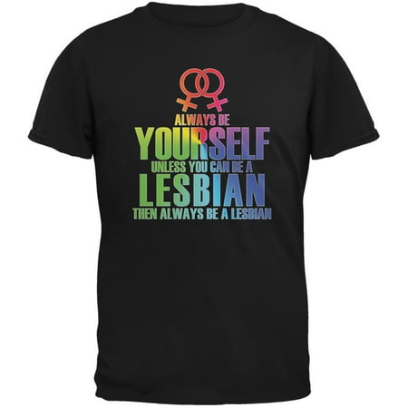 Always Be Yourself Lesbian Black Adult T-Shirt (Best States To Be Gay)