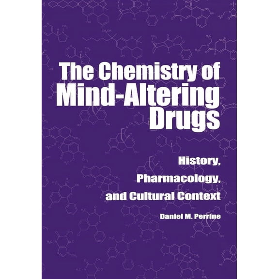 The Chemistry of Mind-Altering Drugs (Paperback)