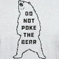 thumbnail image 3 of CafePress - Do Not Poke The Bear Light T Shirt - Men's Classic Graphic T-Shirt, 3 of 4