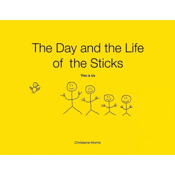 The Day and the Life of the Sticks: This is Us, (Paperback)