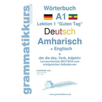 Wörterbuch Deutsch - Amharisch - Englisch Niveau A1: Lernwortschatz A1 Deutsch zum erfolgreichen Selbstlernen für Teilne, (Paperback)