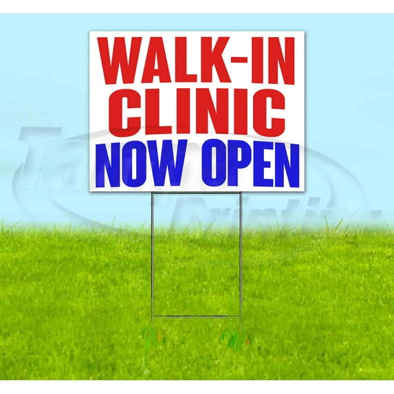 Walk-In Clinic Now Open (18" x 24") Yard Sign, Includes Metal Step Stake
