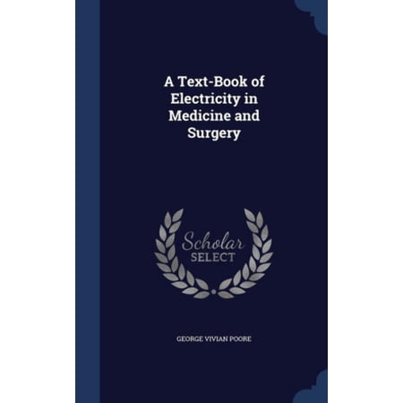A Text-Book Of Electricity In Medicine And Surgery