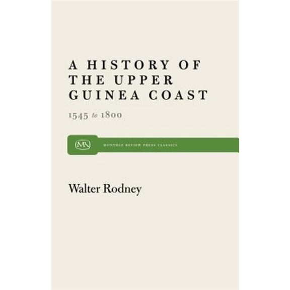 Pre-Owned Monthly Review Press Classic Titles: History of the Upper Guinea Coast: 1545-1800 (Paperback)