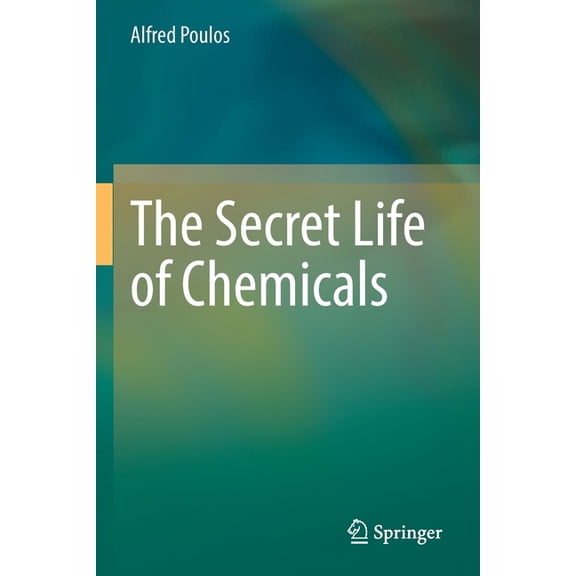 The Secret Life of Chemicals, (Paperback)