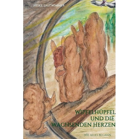 Wipfelhüpfel und die wachsenden Herzen (Hardcover)
