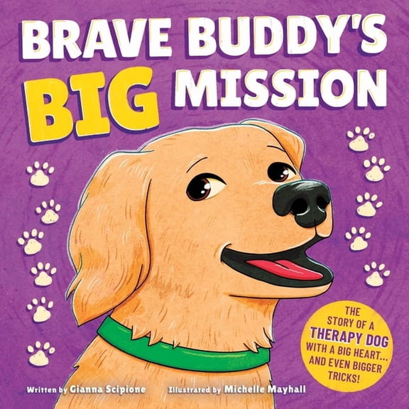 Brave Buddy's Big Mission: The Story of a Therapy Dog with a Big Heart, and Even Bigger Tricks!, (Paperback)