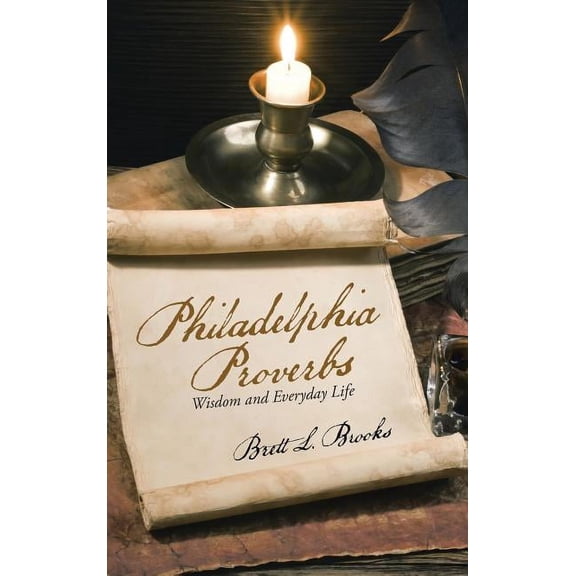Philadelphia Proverbs: Wisdom and Everyday Life (Hardcover)