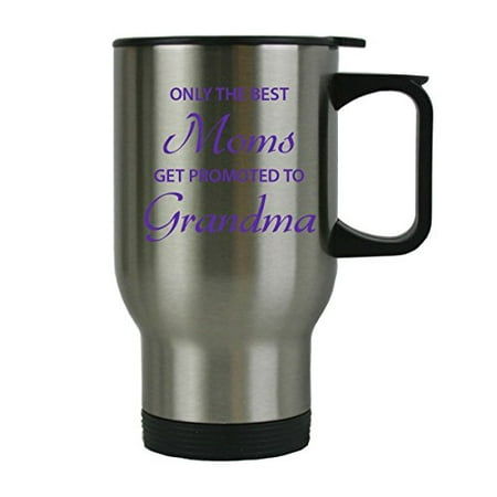 Only the Best Moms Get Promoted to Grandma 14 oz Stainless Steel Travel Coffee Mug - Great Gift for Mothers's Day Birthday or Christmas Gift for Mom Grandma Wife (Best Coffee Travel Mug 2019)