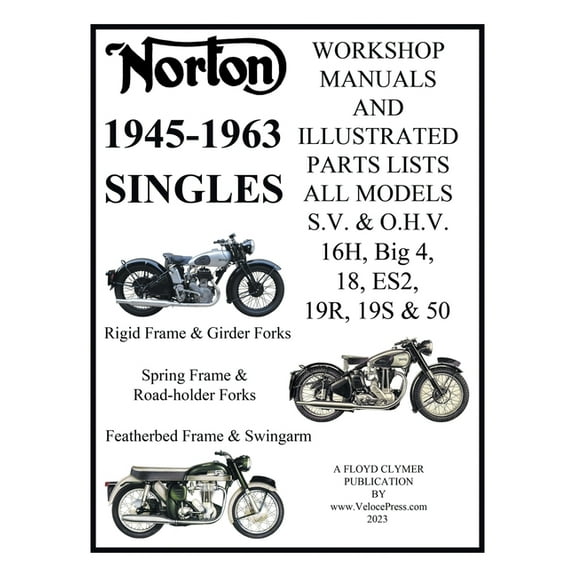 NORTON 1945-1963 SINGLE CYLINDER S.V. & O.H.V. 16H, Big 4, 18, ES2, 19R, 19S, & 50 WORKSHOP MANUALS & ILLUST, (Paperback)
