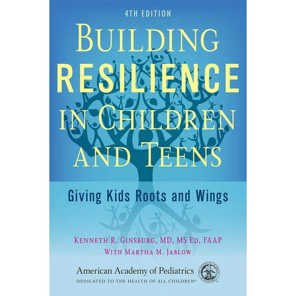 Building Resilience in Children and Teens: Giving Kids Roots and Wings, (Paperback)