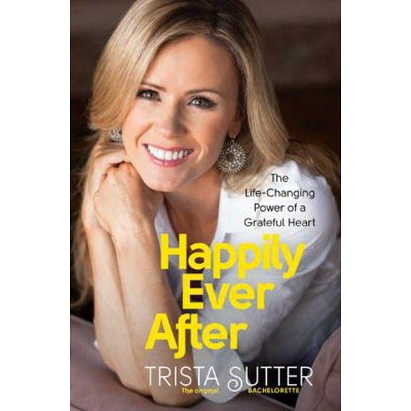 Pre-Owned Happily Ever After: The Life-Changing Power of a Grateful Heart (Hardcover) 0738216658 9780738216652