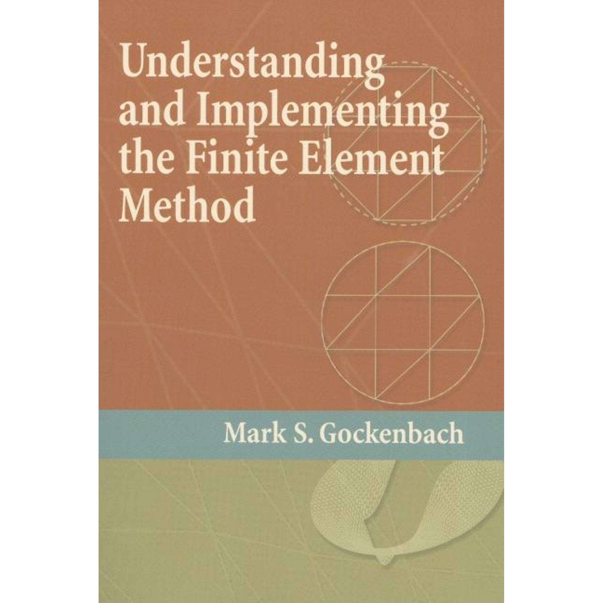 Understanding and Implementing the Finite Element Method (Paperback)