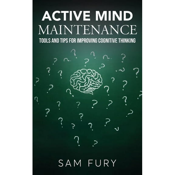 Functional Health Active Mind Maintenance: Tools and Tips for Improving Cognitive Thinking, (Hardcover)