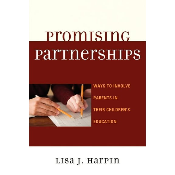 Promising Partnerships: Ways to Involve Parents in Their Children's Education, (Paperback)