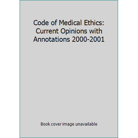 Code of Medical Ethics: Current Opinions with Annotations 2000-2001 [Paperback - Used]