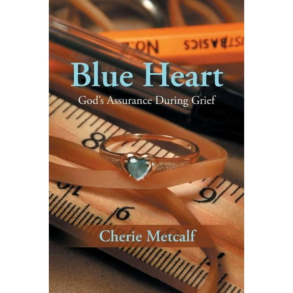Blue Heart: God's Assurance During Grief, (Paperback)