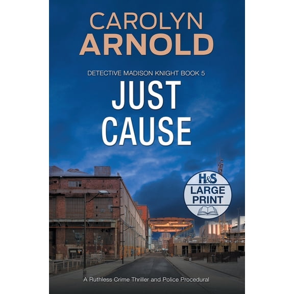 Detective Madison Knight Just Cause: A Ruthless Crime Thriller and Police Procedural, Book 5, (Paperback)