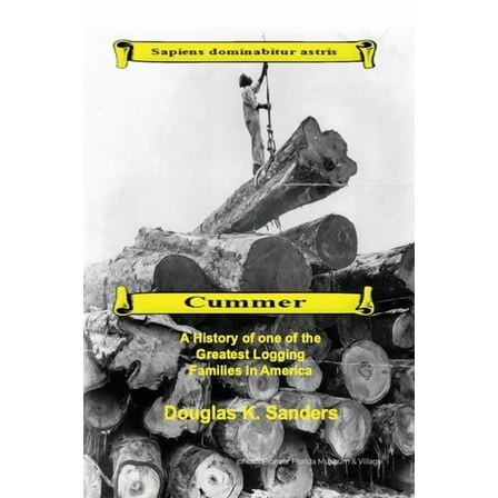 Cummer: A History of one of the Greatest Logging Families in North America (Paperback)