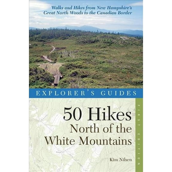 Explorer's 50 Hikes: Explorer's Guide 50 Hikes North of the White Mountains (Paperback)