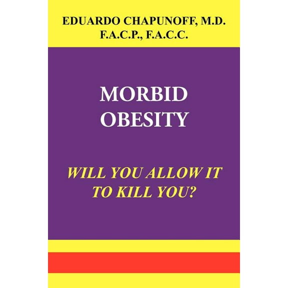 Morbid Obesity : Will You Allow It to Kill You
