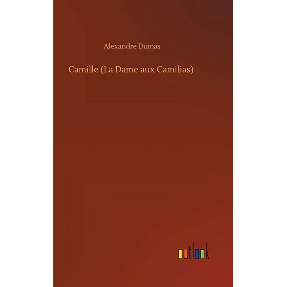 Camille (La Dame aux Camilias) (Hardcover)