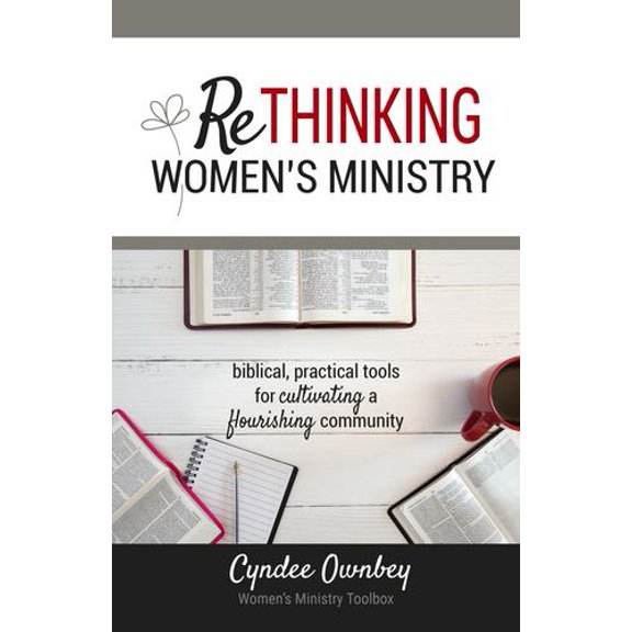 Pre-Owned Rethinking Women's Ministry: Biblical, Practical Tools for Cultivating a Flourishing Community (Paperback) 1733471006 9781733471008