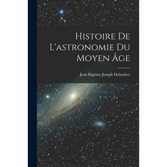 Histoire De L'astronomie Du Moyen Âge (Paperback)