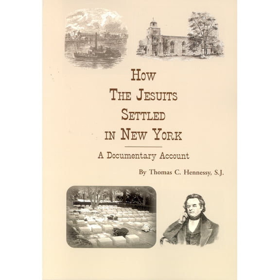How the Jesuits Settled in New York: A Documentary Account, (Paperback)
