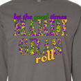 thumbnail image 4 of Inktastic Mardi Gras Let the Good Times Roll Long Sleeve T-Shirt, 4 of 5