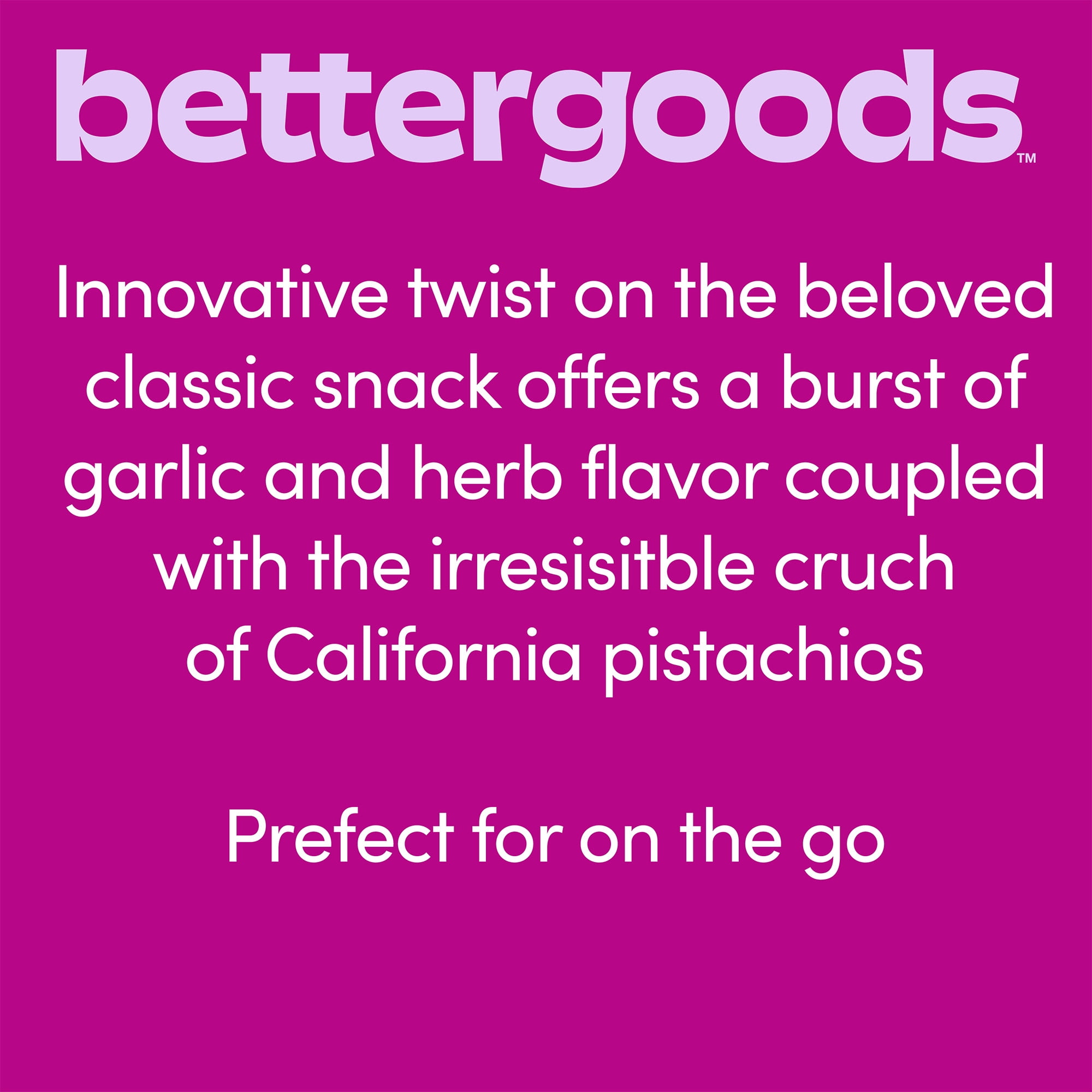 bettergoods Roasted Garlic and Herb Pistachios, 10 oz Tub